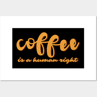 Coffee is a Human Right Posters and Art